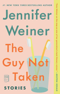 Title: The Guy Not Taken: Stories, Author: Jennifer Weiner