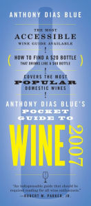 Title: Anthony Dias Blue's Pocket Guide to Wine 2007, Author: Anthony Dias Blue