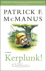 Title: Kerplunk!: Stories, Author: Patrick F. McManus