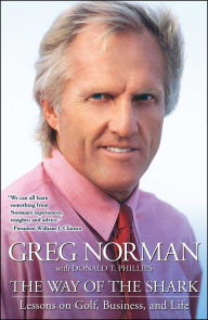 Title: The Way of the Shark: Lessons on Golf, Business, and Life, Author: Greg Norman