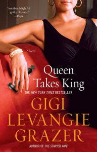 Title: Queen Takes King, Author: Gigi Levangie Grazer