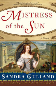 Title: Mistress of the Sun: A Novel, Author: Sandra Gulland