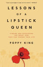 Lessons of a Lipstick Queen: Finding and Developing the Great Idea That Can Change Your Life