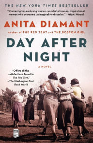 Title: Day After Night: A Novel, Author: Anita Diamant