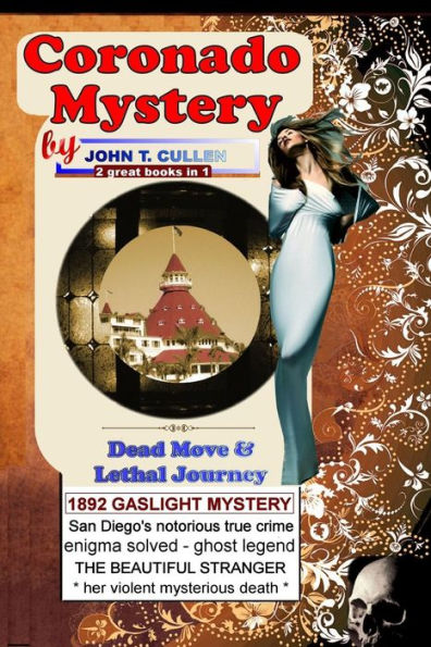 Coronado Mystery: Dead Move & Lethal Journey: Kate Morgan and the Haunting Mystery of Coronado, Special 125th Anniversary Double - 2 Books in 1 - 1892 Gaslight True Crime & Famous Ghost Legend
