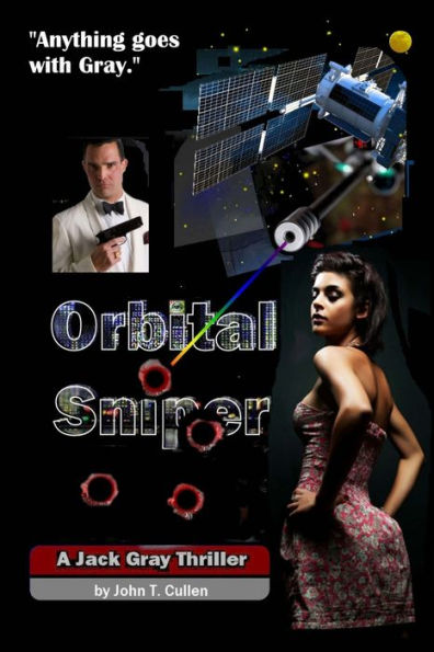 Orbital Sniper: A Jack Gray Thriller - "Anything Goes With Gray"