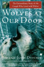 Wolves at Our Door: The Extraordinary Story of the Couple Who Lived with Wolves
