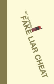 Title: Fake Liar Cheat, Author: Tod Goldberg