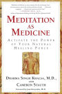 Meditation As Medicine: Activate the Power of Your Natural Healing Force