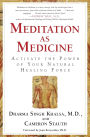 Meditation As Medicine: Activate the Power of Your Natural Healing Force