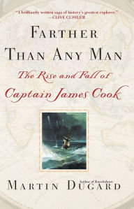 Title: Farther Than Any Man: The Rise and Fall of Captain James Cook, Author: Martin Dugard