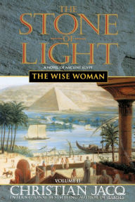 Title: The Wise Woman (Stone of Light Series #2), Author: Christian Jacq