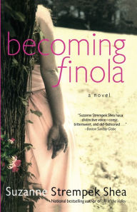 Title: Becoming Finola, Author: Suzanne Strempek Shea