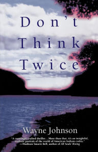 Title: Don'T Think Twice, Author: Wayne Johnson