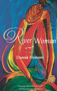 Title: River Woman: A Novel, Author: Donna Hemans