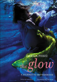 Title: Glow, Author: Danica Perez