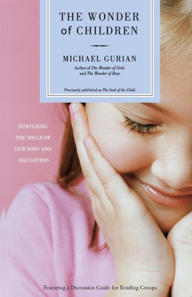 the Wonder of Children: Nurturing Souls Our Sons and Daughters