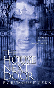 Title: The House Next Door, Author: Richie Tankersley Cusick