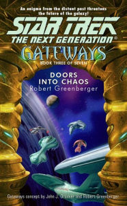 Title: Star Trek The Next Generation: Gateways #3: Doors into Chaos, Author: Robert Greenberger