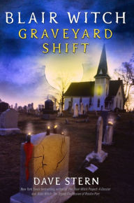 Title: Blair Witch: Graveyard Shift, Author: Dave Stern