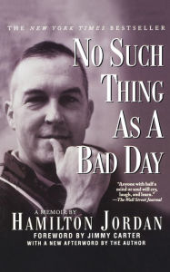 Title: No Such Thing as a Bad Day, Author: Hamilton Jordan