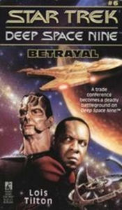 Title: Star Trek Deep Space Nine #6: Betrayal, Author: Lois Tilton
