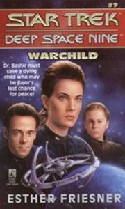 Title: Star Trek Deep Space Nine #7: Warchild, Author: Esther Friesner