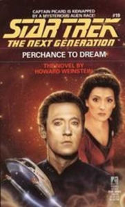 Title: Star Trek The Next Generation #19: Perchance to Dream, Author: Howard Weinstein
