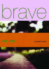 Title: Brave New Girl, Author: Louisa Luna