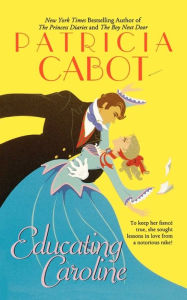 Title: Educating Caroline, Author: Patricia Cabot