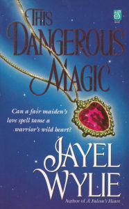 Title: This Dangerous Magic, Author: Jayel Wylie