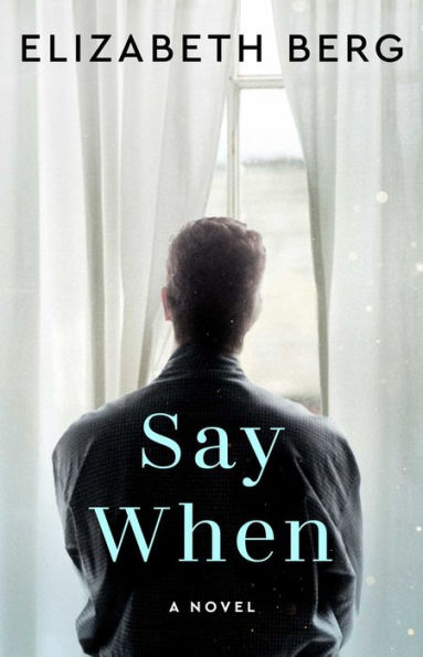 Say When: A Novel