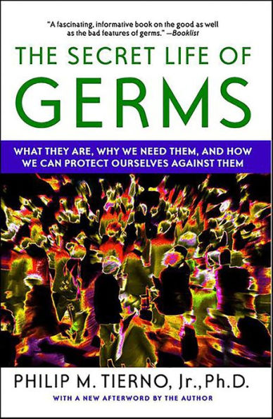 The Secret Life of Germs: Observations and Lessons of a Microbe Hunter