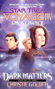 Title: Star Trek Voyager #20: Dark Matters #2: Ghost Dance, Author: Christie Golden