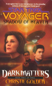 Title: Star Trek Voyager #21: Dark Matters #3: Shadow of Heaven, Author: Christie Golden