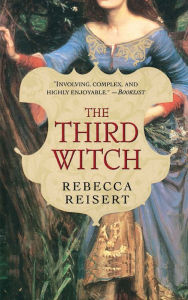 Title: The Third Witch, Author: Rebecca Reisert