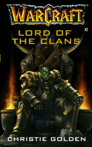 Title: Warcraft: Lord of the Clans, Author: Christie Golden