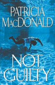 Title: Not Guilty, Author: Patricia MacDonald