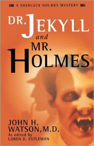 Title: Dr. Jekyll and Mr. Holmes, Author: Loren D. Estleman