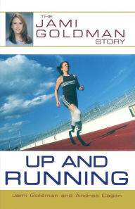 Title: Up and Running: The Jami Goldman Story, Author: Jami Goldman