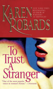 Title: To Trust a Stranger, Author: Karen Robards