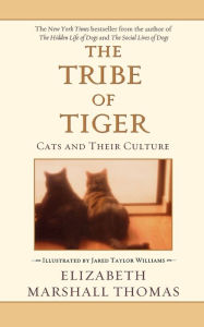 Title: The Tribe of Tiger, Author: Elizabeth Marshall Thomas