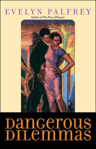 Title: Dangerous Dilemmas, Author: Evelyn Palfrey