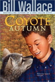 Title: Coyote Autumn, Author: Bill Wallace