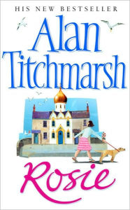 Title: Rosie, Author: Alan Titchmarsh