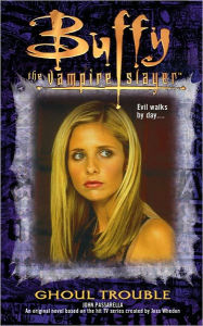 Title: Ghoul Trouble (Buffy the Vampire Slayer), Author: John Passarella