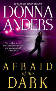 Title: Afraid of the Dark, Author: Donna Anders