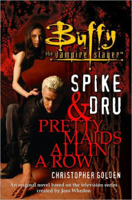 Title: Spike and Dru: Pretty Maids All in a Row, Author: Christopher Golden