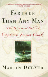 Title: Farther Than Any Man: The Rise and Fall of Captain James Cook, Author: Martin Dugard