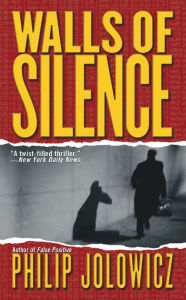Title: Walls of Silence: A Novel, Author: Philip Jolowicz
